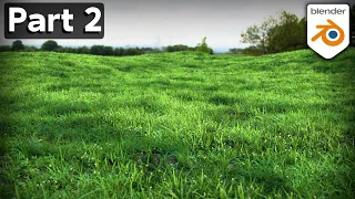 Creating Realistic Grass in Blender - Part 2 (Tutorial)