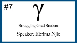 Struggling Graduate Students | Episode 7: Ebrima Njie