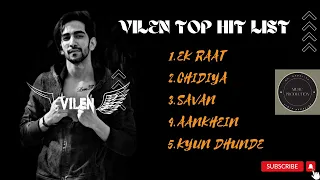 VILEN | TOP HIT LIST SONG | EK RAAT | CHIDIYA | SAVAN | MR.BADALIYA @DarksMusicCompany