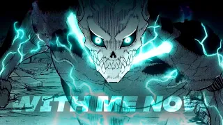 Kaiju No 8 MMV「AMV」With Me Now ⁴ᴷ