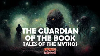 "The Guardian of the Book" / Tales of the Mythos (1/5)