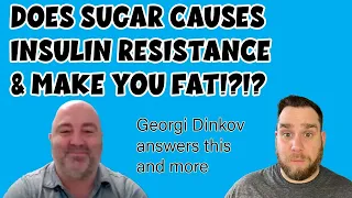 Does SUGAR CAUSE RESISTANCE?  Does it MAKE YOU FAT? Interview with GEORGI DINKOV