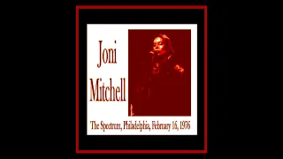 Joni Mitchell - Philadelphia (February 16, 1976 - Album 1)