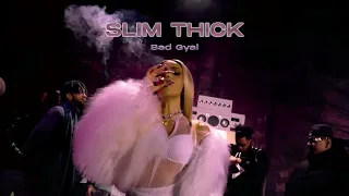 [Slim Thick - Bad Gyal] ''pero estás fuera de la fiesta haciendo la pre''