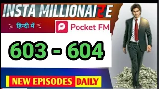 insta millionaire episode  603  to 604 ||  INSTA MILLIONAIRE today episode  603 #instamillionair603
