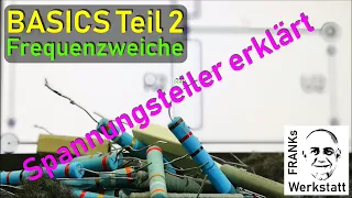 BASICS 2 -  Frequenzweiche. Grundprinzip Spannungsteiler mit Widerständen