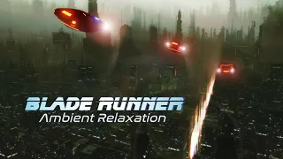 Blade Runner - Ambient Relaxation | For Work, Study and Focus - 8 Hours