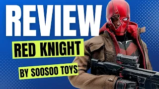 Ultimate Review: 'The Red Knight' by SooSoo Toys - Titans' Red Hood Comes to Life in 1/6 Scale!