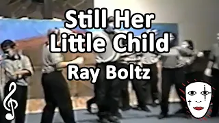 Still Her Little Child - Ray Boltz - Mime Song