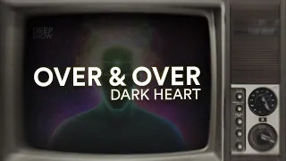 Dark Heart - Over & Over (ft. Njomza) (Lyrics)