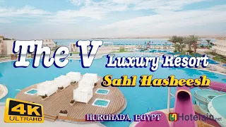 The V Luxury Resort Sahl Hasheesh  | ⭐HURGHADA 🐪 🇪🇬 5-STAR HOTEL TOUR