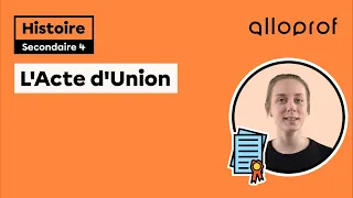 L’Acte d’Union | Histoire | Alloprof