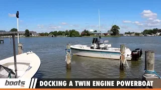 Boating Tips: Docking a Twin Engine Powerboat