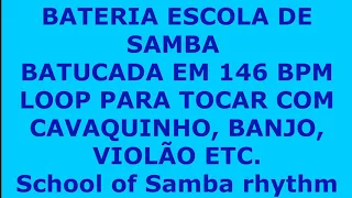 Batucada Bateria de Escola de Samba146 bpm Base (loop)  para tocar com cavaquinho, violão etc.