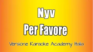 Nyv - Per favore  ( Versione Karaoke Academy Italia)