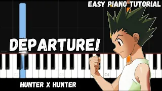 Hunter X Hunter - Departure! (Easy Piano Tutorial)