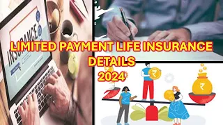 What is Limited Payment Life insurance | Limited Pay Life Policy Explained in Details 2024