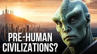 What If Humans Are Not the First Civilization on Earth?