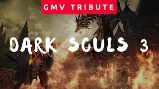 【GMV】Dark Souls 3 Tribute - Everybody Wants To Rule The World