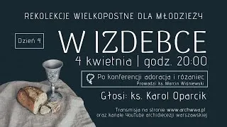 Adoracja i różaniec po rekolekcjach wielkopostnych dla młodzieży "W izdebce" [Dzień IV]