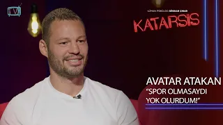 Katarsis- Avatar Atakan:“Çocukluğumda Şiddet ve Sevgisizlik Vardı.”