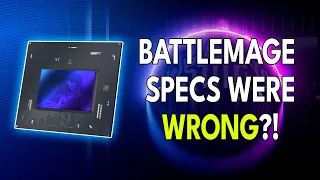 INTEL BATTLEMAGE SPECS WERE WRONG?! - Big Update