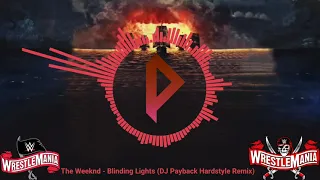 The Weeknd - Blinding Lights (DJ Payback Hardstyle Remix)