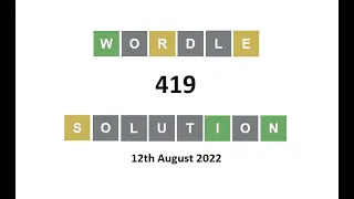 Wordle 419 solution - 12th August 2022