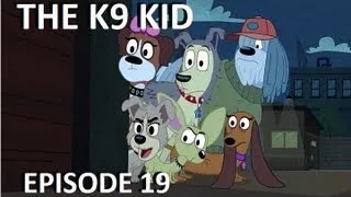 Pound Puppies - The K9 Kid - Episode 19 (FULL EPISODE)