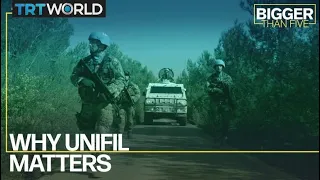 Why UNIFIL Matters | Bigger Than Five