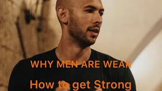 Why are modern men weak? - Andrew Tate - how to get stronger in life