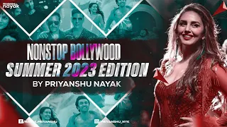 Nonstop Bollywood (Summer 2023 Edition) - Priyanshu Nayak || Latest Hindi & Punjabi Dance & Love Mix