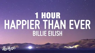 [1 HOUR] Billie Eilish - Happier Than Ever (Lyrics)