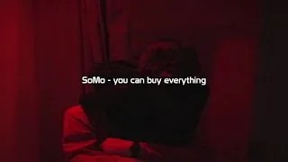 somo - you can buy everything『 s l o w e d + r e v e r b 』