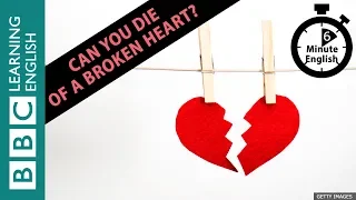 💔💔💔 Can you die of a broken heart? ⏲️ 6 Minute English