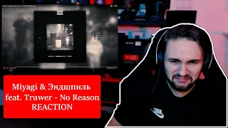 Miyagi & Эндшпиль feat. Truwer - No Reason FIRST LISTEN REACTION