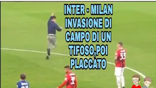 ⚽️Inter-Milan invasione in campo poi  bloccato con difficoltà (IMMAGINI MAI ANDATE IN ONDA IN TV).