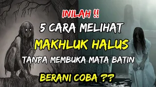 Cara Melihat Makhluk Halus Tanpa Membuka Mata Batin