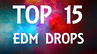 Top 15 EDM Drops