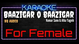 Karaoke Baazigar O Baazigar For Female HQ Audio - Kumar Sanu & Alka Yagnik Soundtrack Film Baazigar