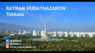 Baýram Hudaýnazarow – Tokkata; (Toccata); (Turkmen Classical Music);