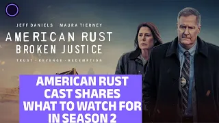 American Rust Broken Justice cast share secrets behind season 2 | Julia Mayorga, Rob Yang & MORE