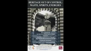 (3/3) Selected Presentations at “Heritage out of Control: Waste, Spirits, Energies” Workshop - Day 3