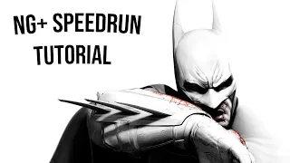 NG+ Batman Arkham City Speedrun Tutorial