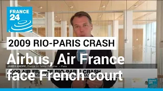 2009 Rio-Paris crash: Families seek truth as Airbus, Air France face French court • FRANCE 24