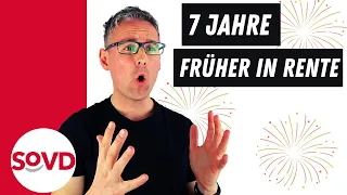 7 Jahre früher in Rente