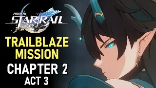 Honkai: Star Rail Trailblaze Mission Chapter 2 Act 3 | Main Storyline Chapter 2 | The Xianzhou Luofu