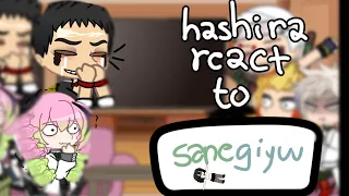 HASHIRA react to SANEGIYUU! | Sanegiyuu, implied shinobamitsu, implied renuzu
