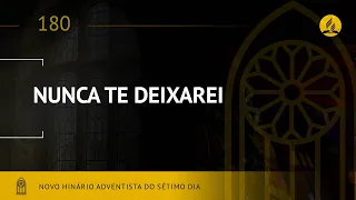 Novo Hinário Adventista • Hino 180 • Nunca te Deixarei • (Lyrics)