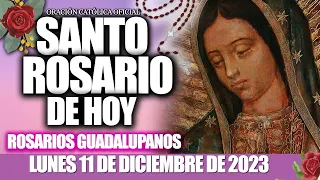 EL SANTO ROSARIO DE HOY LUNES 11 DE DICIEMBRE DE 2023|🌷🌺MISTERIOS GOZOSOS//ROSARIOS GUADALUPANOS